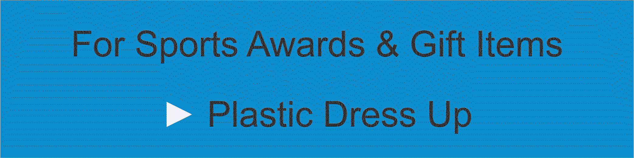 Plastic Dress Up catalog
